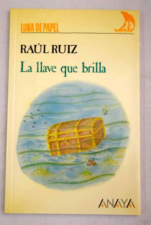 La llave que brilla - Ruiz, Raúl