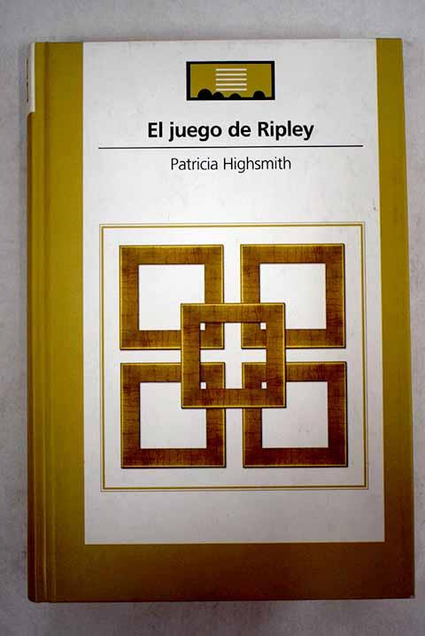 El juego de Ripley: (el amigo americano) - Highsmith, Patricia