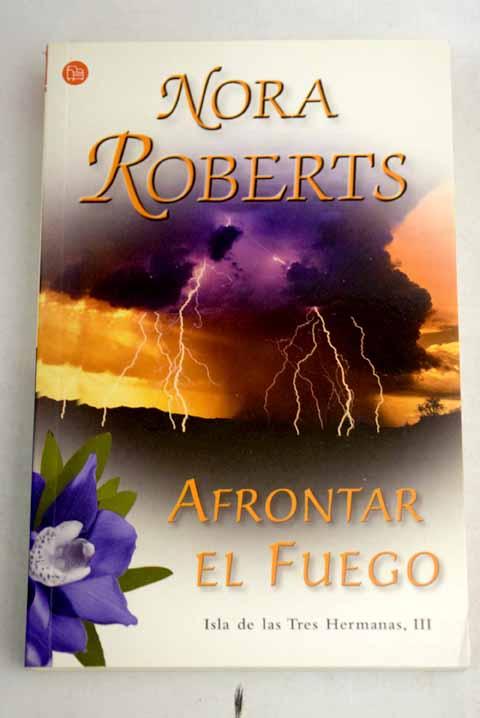 Afrontar el fuego - Roberts, Nora