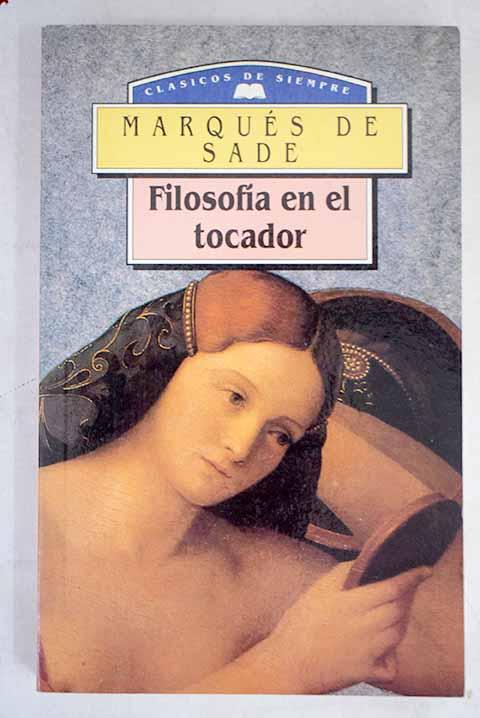 La filosofía en el tocador - Marqués de Sade