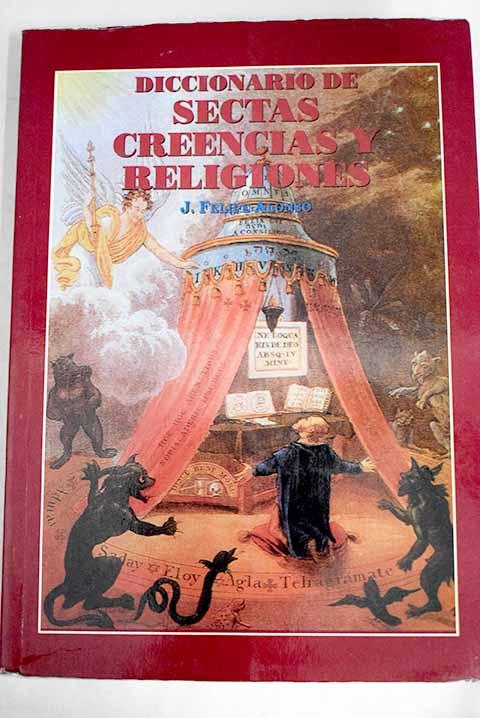 Diccionario de sectas, creencias, religiones - Alonso Fernández-Checa, José Felipe