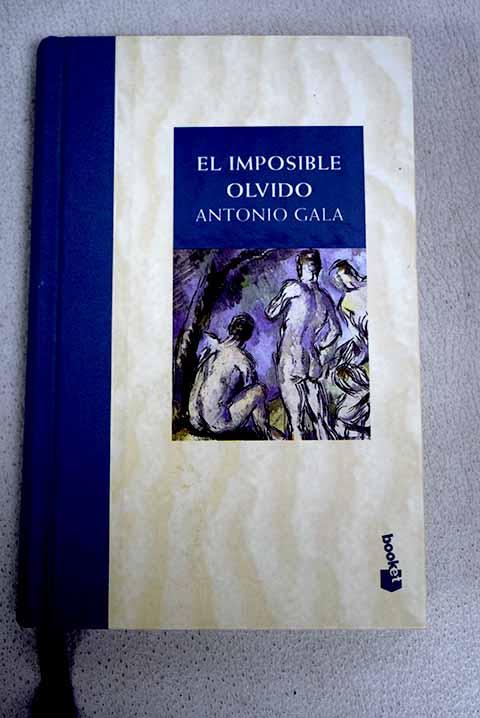 El imposible olvido - Gala, Antonio