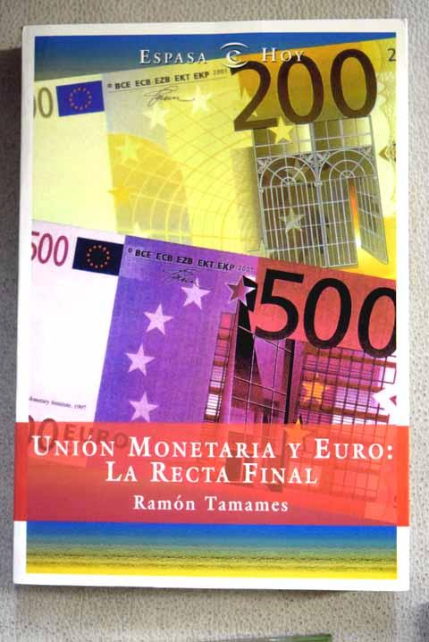 Unión monetaria y euro: la recta final - Tamames, Ramón