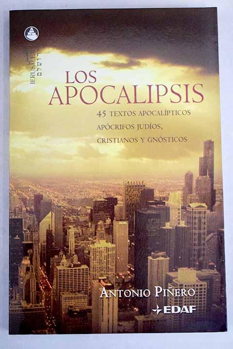 Los Apocalipsis: 45 textos apocalípticos apócrifos judíos, cristianos y gnósticos