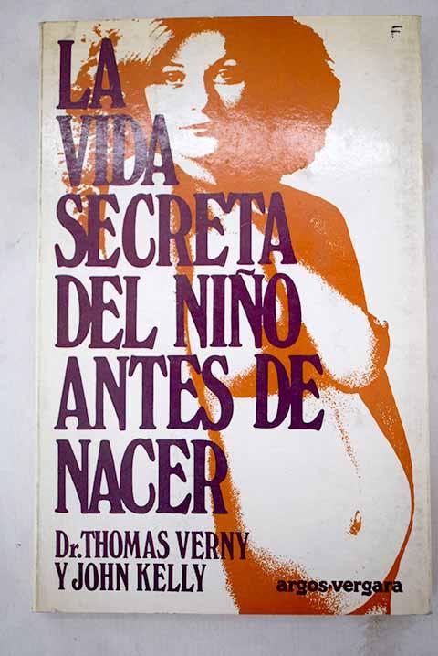 La vida secreta del niño antes de nacer - Verny, Thomas