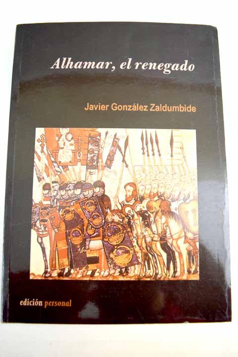 Alhamar, el renegado - González Zaldumbide, Javier