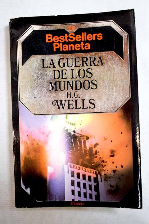 La guerra de los mundos - Wells, H. G.
