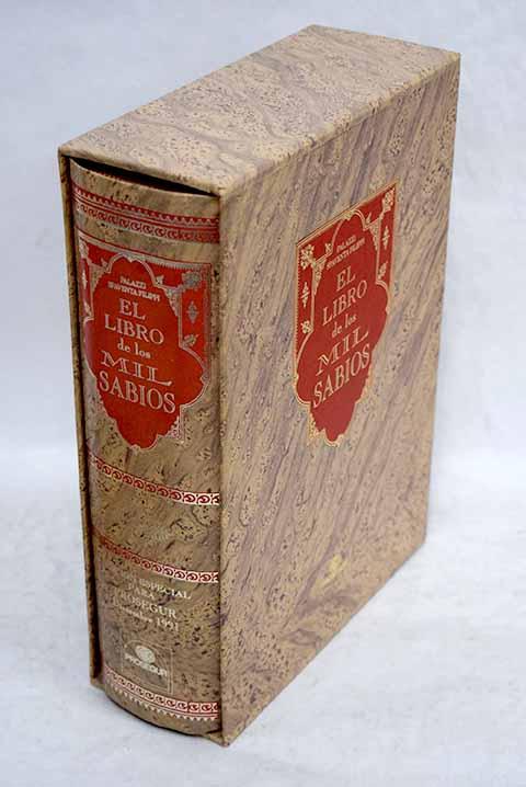 El libro de los mil sabios: máximas, pensamientos, aforismos, paradojas de todos los tiempos y de todos los países : acompañados del texto original y de la referencia de las fuentes - Palazzi, Fernando