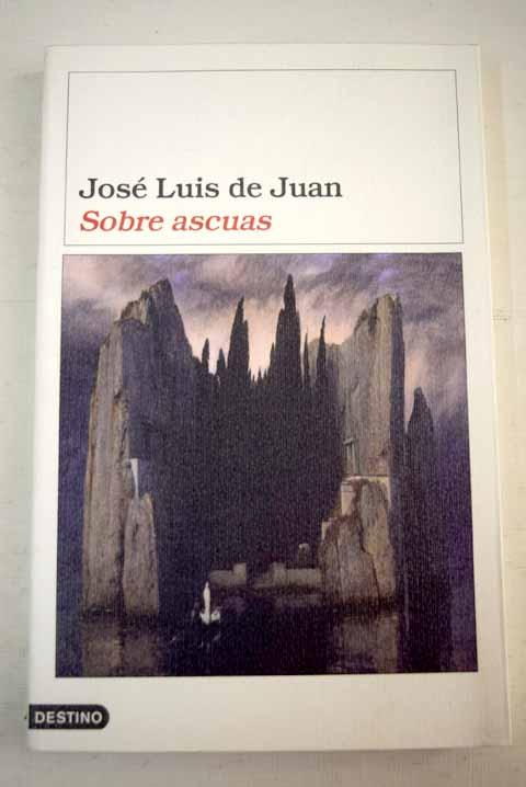 Sobre ascuas - Juan, José Luis de
