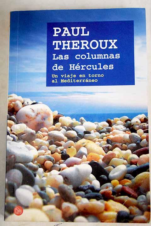 Las columnas de Hércules: un viaje en torno al Mediterráneo - Theroux, Paul