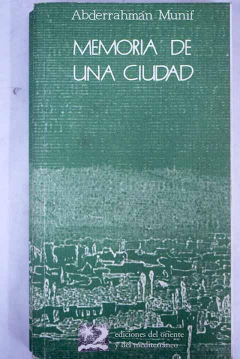 Memoria de una ciudad: una infancia en Ammán - Munif, Abderrahmán