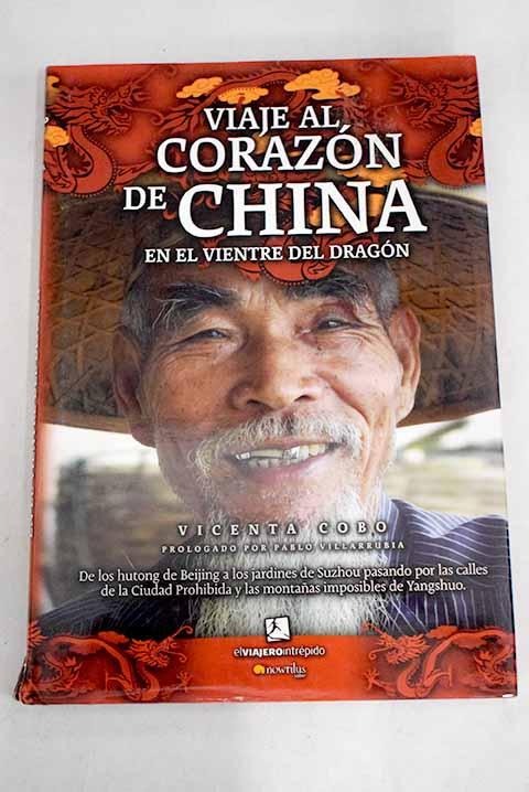 Viaje al corazón de China en el vientre del dragón: de los