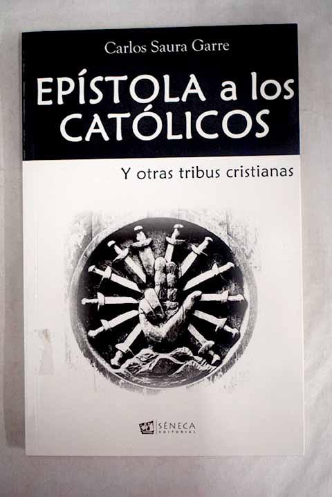 Epístola a los católicos y otras tribus cristianas - Saura Garre, Carlos