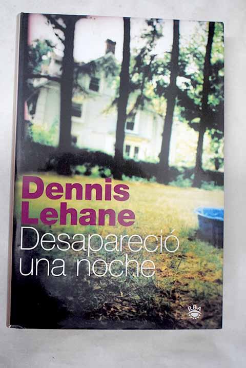 Desapareció una noche - Lehane, Dennis