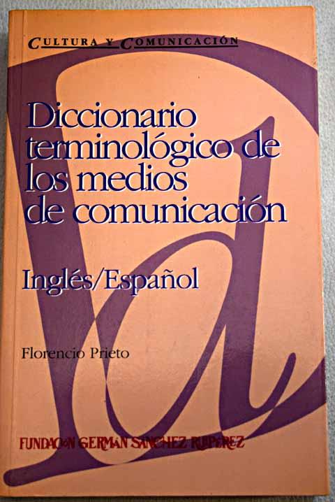 Diccionario terminológico de los medios de comunicación: inglés-español - Prieto, Florencio