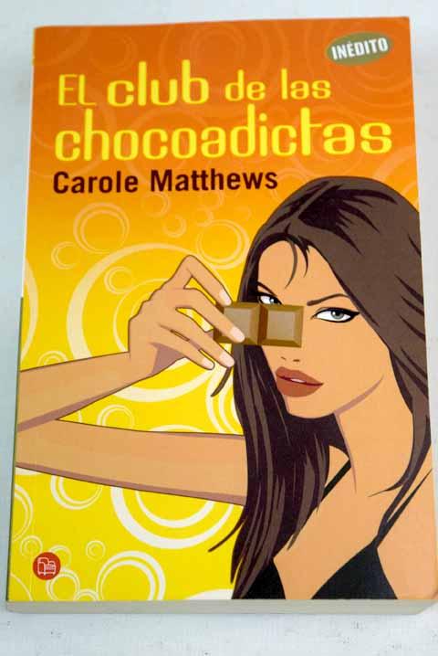 El club de las chocoadictas - Matthews, Carole