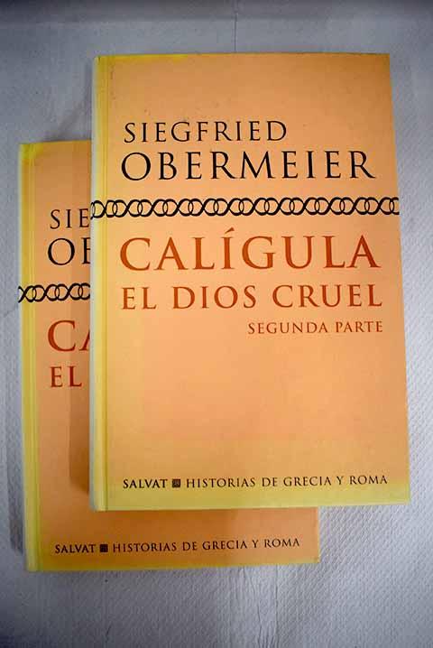 Calígula: el dios cruel - Obermeier, Siegfried