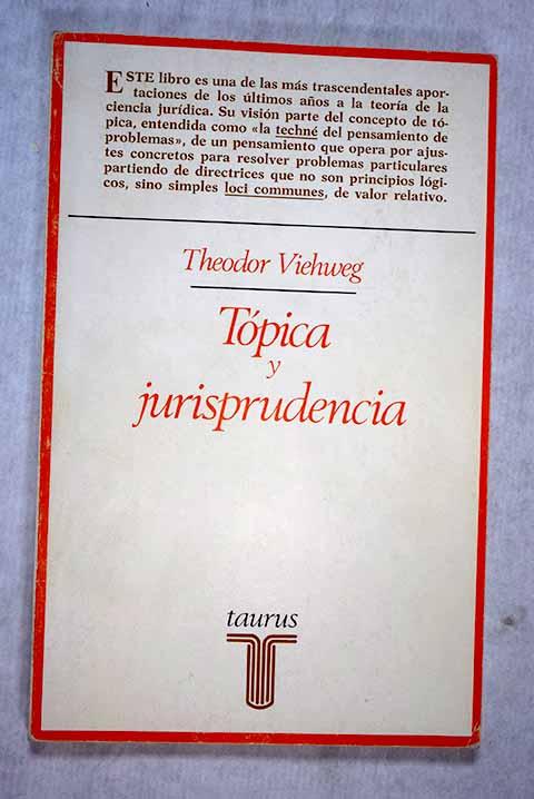 Tópica y jurisprudencia - Viehweg, Theodor