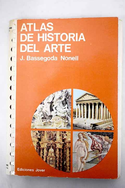 Atlas de historia del arte - Bassegoda i Nonell, Joan