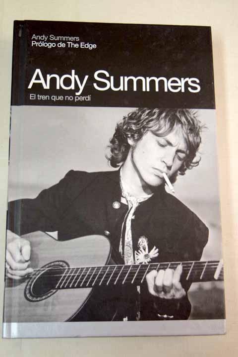 Andy Summers: el tren que no perdí - Summers, Andy
