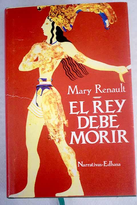 El rey debe morir - Renault, Mary