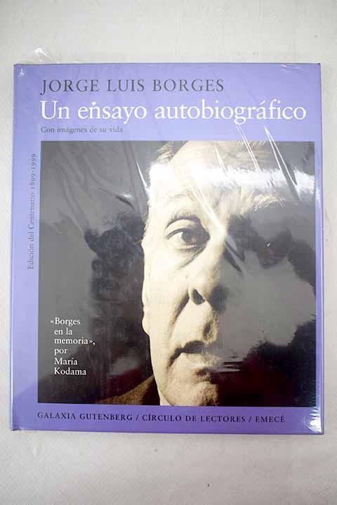Un ensayo autobiográfico: ilustrado con imágenes de su vida - Borges, Jorge Luis