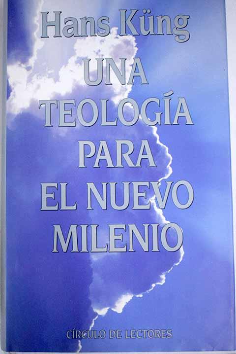 Una teología para el nuevo milenio: fundación ecuménica - Kung, Hans