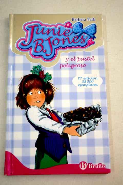 Junie B. Jones y el pastel peligroso - Park, Barbara