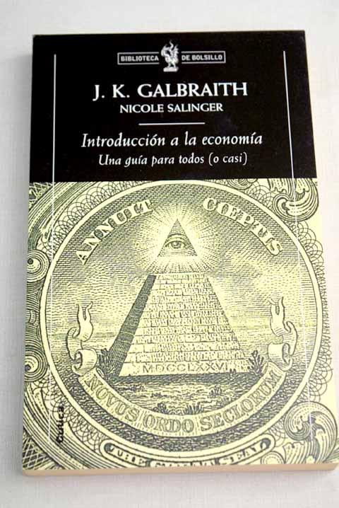 Introducción a la economía: una guía para todos (o casi) - Galbraith, John Kenneth