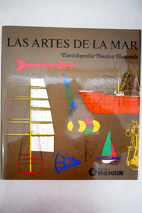 Las artes de la mar: Enciclopedia Náutica Ilustrada