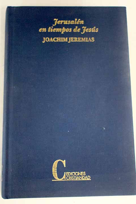 Jerusalén en tiempos de Jesús: estudio económico y social del mundo del Nuevo Testamento - Jeremias, Joachim
