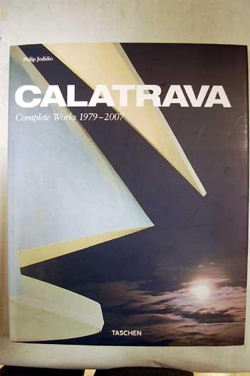 Santiago Calatrava Complete Works 1979-2007