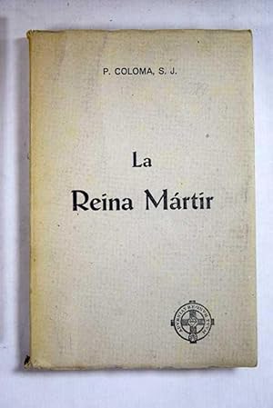 La Reina mártir. (Anotado) (Spanish Edition)