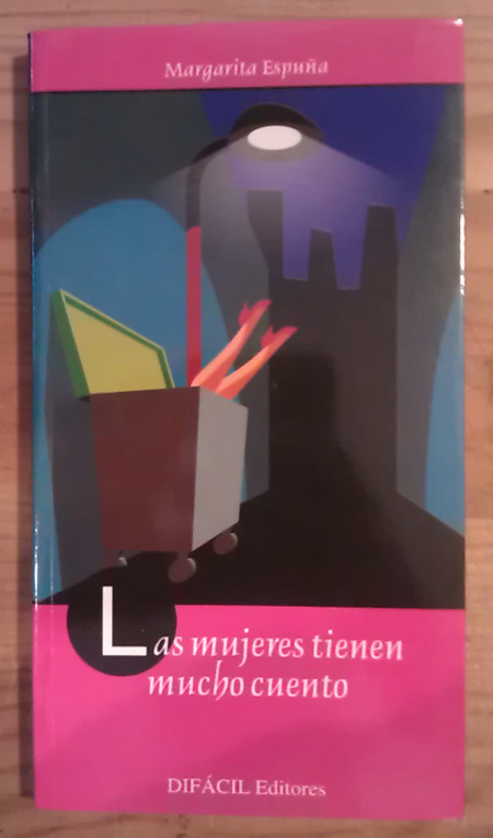 Las mujeres tienen mucho cuento - Espuña, Margarita