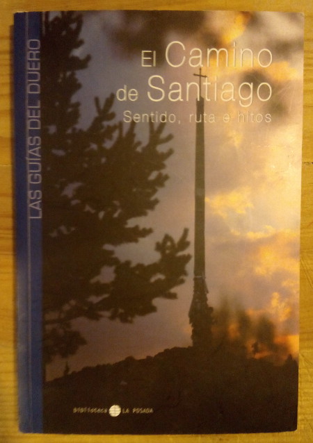 Guía del Duero. El Camino de Santiago. Sentido, ruta e hitos - Grau Lobo, Luis