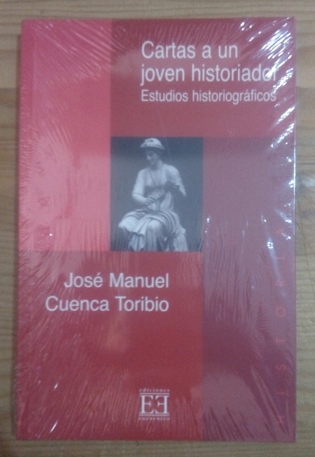 Cartas a un joven historiador. Estudios historiográficos - Cuenca Toribio, Jose Manuel