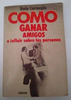 Cómo ganar amigos e influir sobre las personas. - Carnegie, Dale (1888-1955) Jiménez, Román A. ; tr.