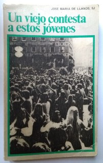 Un viejo contesta a estos jóvenes. - Llanos, José María de (1906-1992)