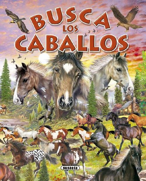 Busca los caballos y ponis. (Edad: 6+). - Doblado, Ana (ed.) / Francisco Arredondo