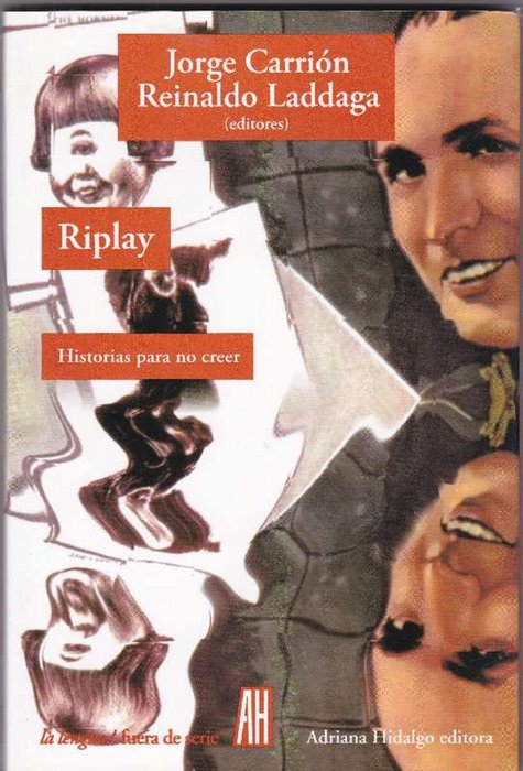 Riplay. Historias para no creer. - Carrión, Jorge / Laddaga, Reinaldo (editores)