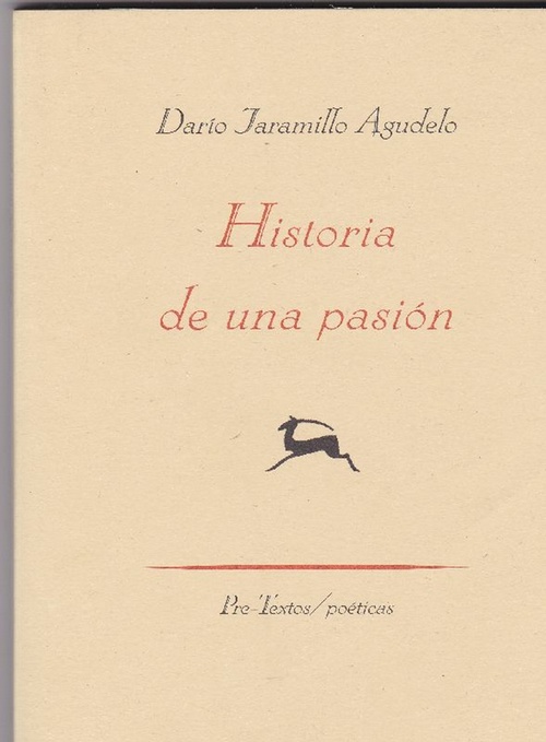 Historia de una pasión. - Jaramillo Agudelo, Darío [Colombia, 1947]