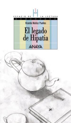 Legado de Hipatia, El. Ilustraciones: Judit Morales y Adriá Gódia. - Muñoz Puelles, Vicente