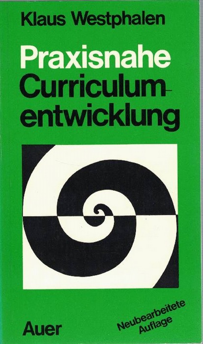 Praxisnahe Curriculumentwicklung. Eine Einführung in die Curriculumreform am Beispiel Bayerns
