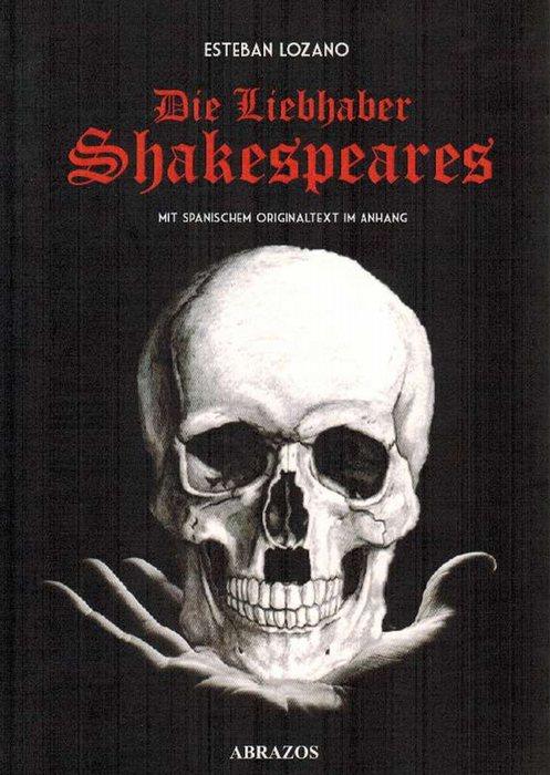 Die Liebhaber Shakespeares. mit spanischen Orginaltext im Anhang. - Lozano, Esteban