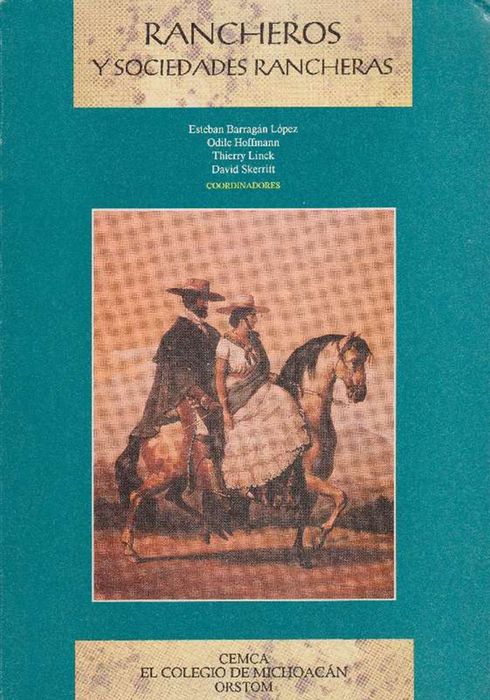 Rancheros y sociedades rancheras. - Barragán López, Esteban./et al./ (Coordinadores)