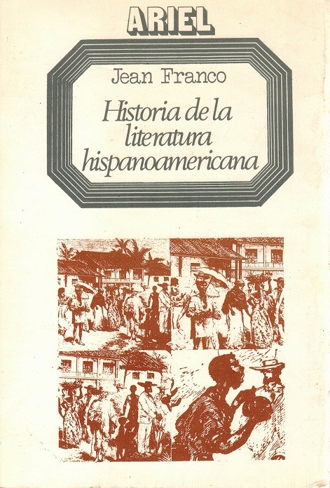 Historia de la literatura hispanoamericana: A partir de la Independencia (Ariel Letras)