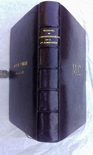 MANUEL DE L'ARCHICONFRERIE DE NOTRE DAME de la 1ère communion 1878