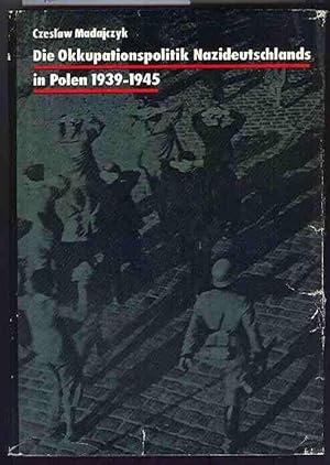 Die Okkupationspolitik Nazideutschlands in Polen 1939-1945