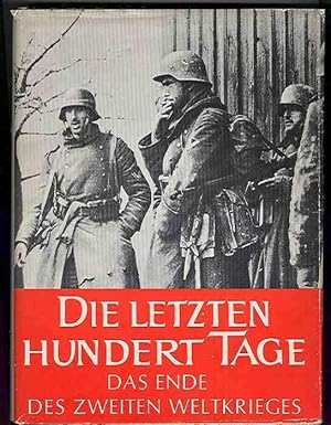 Die letzten hundert Tage - Das Ende des Zweiten Weltkrieges in Europa und Asien