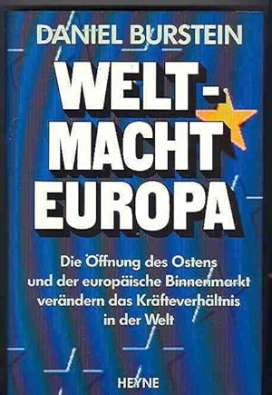 Weltmacht Europa . Die Öffnung des Ostens und der europäische Binnenmarkt verändern das Kräftever...